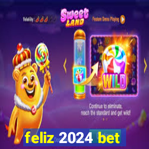 feliz 2024 bet